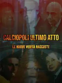 Calciopoli ultimo atto: le nuove verità nascoste (2025) - Serie TV Streaming HD