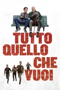 Tutto quello che vuoi (2017) - Film Streaming HD