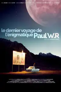 Le Dernier Voyage de l'énigmatique Paul W.R (2015) - Film Streaming HD