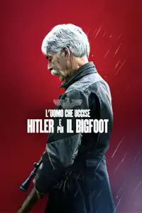 L'uomo che uccise Hitler e poi il Bigfoot (2019) - Film Streaming HD
