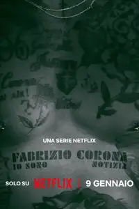 Fabrizio Corona: Io sono notizia (2026) - Serie TV Streaming HD