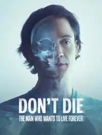 Don't Die: l'uomo che vuole vivere per sempre (2025) - Film Streaming HD