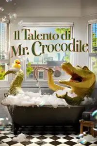 Il talento di Mr. Crocodile (2022) - Film Streaming HD