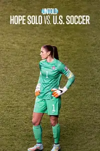 Untold: La storia di Hope Solo (2024) - Film Streaming HD
