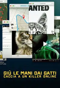 Giù le mani dai gatti: Caccia a un killer online (2019) - Serie TV Streaming HD