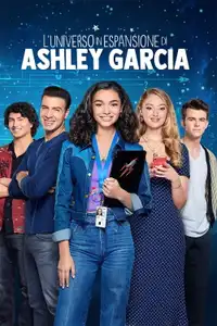 L'Universo in espansione di Ashley Garcia (2020) - Serie TV Streaming HD