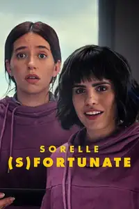 Sorelle (s)fortunate (2024) - Film Streaming HD