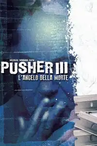 Pusher 3 - L'angelo della morte (2005) - Film Streaming HD