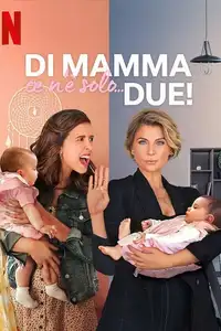 Di mamma ce n'è solo... due! (2021) - Serie TV Streaming HD