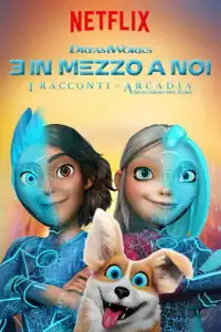 3 in mezzo a noi: I racconti di Arcadia (2018) - Serie TV Streaming HD