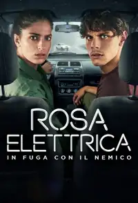 Rosa Elettrica - In fuga con il nemico (2026) - Serie TV Streaming HD