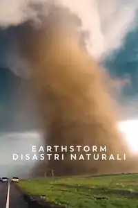 Earthstorm: disastri naturali (2022) - Serie TV Streaming HD