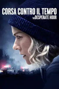 Corsa contro il tempo - The Desperate Hour (2022) - Film Streaming HD