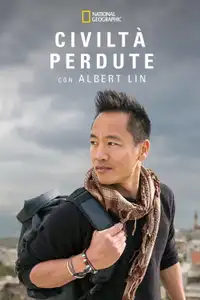 Civiltà perdute con Albert Lin (2019) - Serie TV Streaming HD