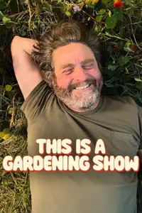 This Is a Gardening Show (2026) - Serie TV Streaming HD