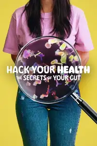 Hack Your Health - I segreti dell'alimentazione (2024) - Film Streaming HD