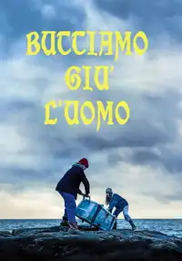 Buttiamo giù l’uomo (2019) - Film Streaming HD