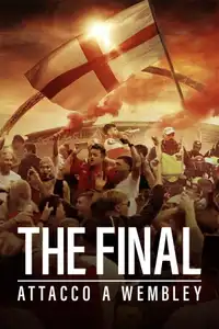 The Final - Attacco a Wembley (2024) - Film Streaming HD