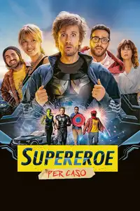 Supereroe per caso (2022) - Film Streaming HD