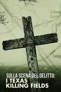 Sulla scena del delitto: I Texas Killing Fields (2022) - Serie TV Streaming HD