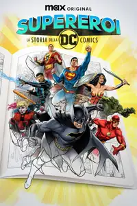 Supereroi: La storia della DC Comics (2023) - Serie TV Streaming HD