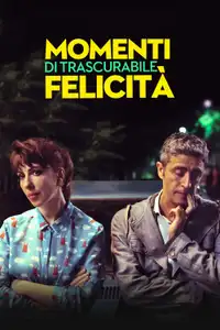 Momenti di trascurabile felicità (2019) - Film Streaming HD