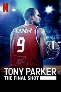 Tony Parker: The Final Shot (2021) - Film Streaming HD