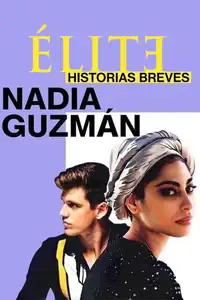 Elite storie brevi: Nadia Guzmán (2021) - Serie TV Streaming HD
