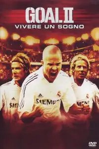 Goal II - Vivere un sogno (2007) - Film Streaming HD