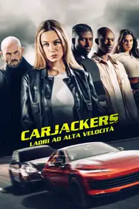 Carjackers - Ladri ad alta velocità (2025) - Film Streaming HD