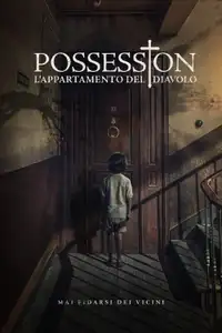 Possession: l'appartamento del diavolo (2020) - Film Streaming HD