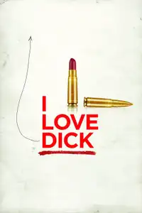 I Love Dick (2016) - Serie TV Streaming HD