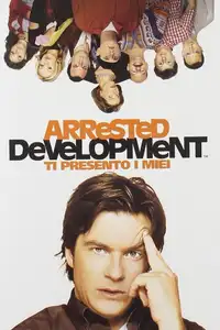 Arrested Development - Ti presento i miei (2003) - Serie TV Streaming HD