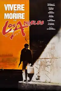 Vivere e morire a Los Angeles (1985) - Film Streaming HD