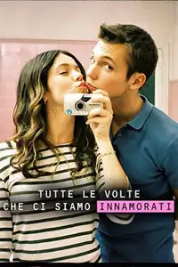 Tutte le volte che ci siamo innamorati (2023) - Serie TV Streaming HD