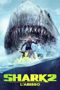 Shark 2 - L'abisso (2023) - Film Streaming HD