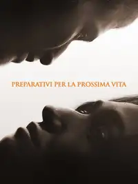 Preparativi per la prossima vita (2025) - Film Streaming HD