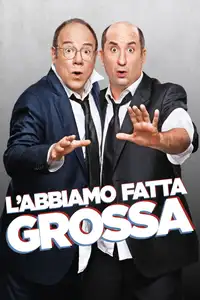 L'abbiamo fatta grossa (2016) - Film Streaming HD