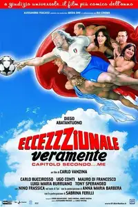 Eccezzziunale... veramente - Capitolo secondo... me (2006) - Film Streaming HD