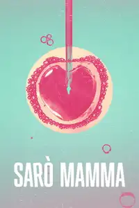 Sarò mamma (2022) - Serie TV Streaming HD