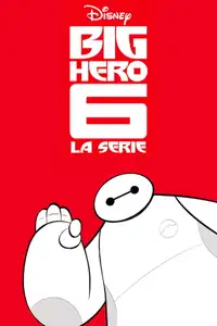 Big Hero 6: La serie (2017) - Serie TV Streaming HD