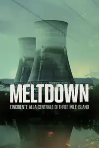 Meltdown: l'incidente alla centrale di Three Mile Island (2022) - Serie TV Streaming HD