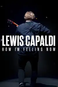 Lewis Capaldi: How I'm Feeling Now (2023) - Film Streaming HD