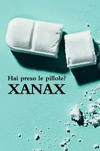 Hai preso le pillole? Xanax (2022) - Film Streaming HD