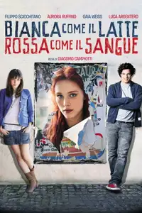 Bianca come il latte, rossa come il sangue (2013) - Film Streaming HD
