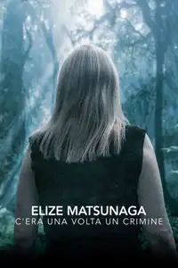 Elize Matsunaga: c'era una volta un crimine (2021) - Serie TV Streaming HD