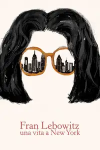 Fran Lebowitz - Una vita a New York (2021) - Serie TV Streaming HD