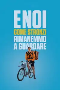 E noi come stronzi rimanemmo a guardare (2021) - Film Streaming HD