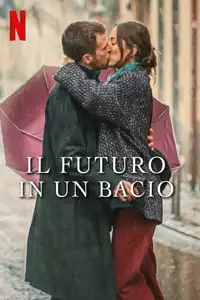 Il futuro in un bacio (2023) - Film Streaming HD