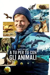 Bertie Gregory: a tu per tu con gli animali (2023) - Serie TV Streaming HD